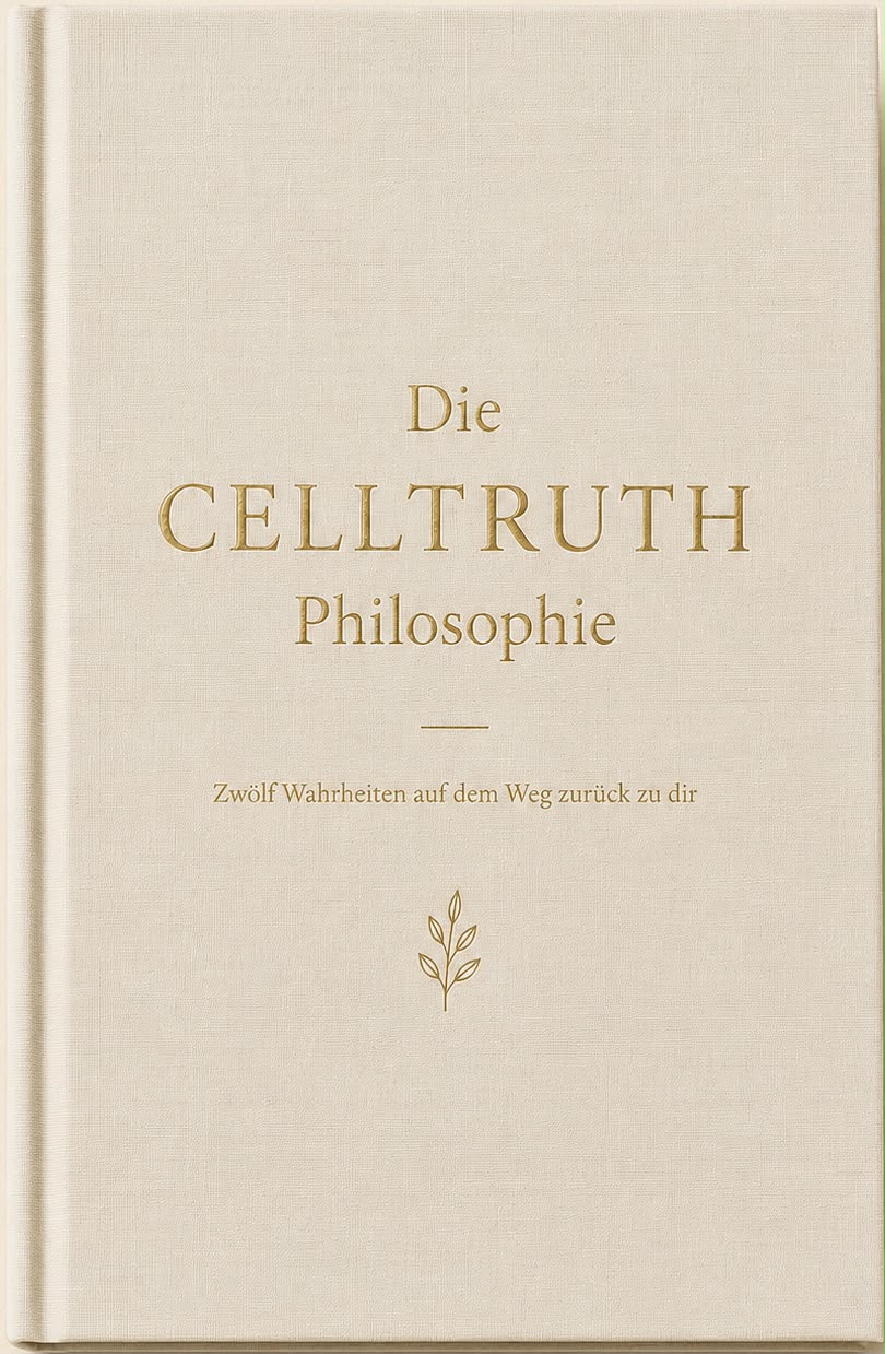 Die CELLTRUTH Philosophie — Zwölf Wahrheiten auf dem Weg zurück zu dir